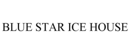 BLUE STAR ICE HOUSE trademark