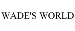 WADE'S WORLD trademark