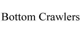 BOTTOM CRAWLERS trademark