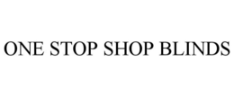 ONE STOP SHOP BLINDS trademark