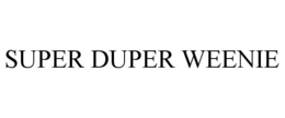 SUPER DUPER WEENIE trademark