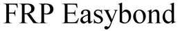 FRP EASYBOND trademark