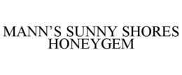 MANN'S SUNNY SHORES HONEYGEM trademark