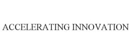 ACCELERATING INNOVATION trademark