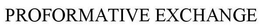 PROFORMATIVE EXCHANGE trademark