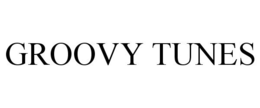 GROOVY TUNES trademark