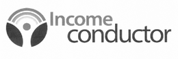 INCOME CONDUCTOR trademark
