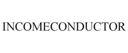 INCOMECONDUCTOR trademark