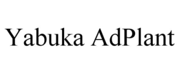 YABUKA ADPLANT trademark