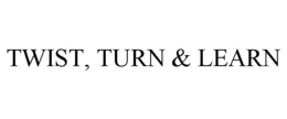 TWIST, TURN & LEARN trademark