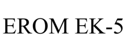 EROM EK-5 trademark