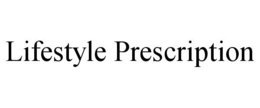LIFESTYLE PRESCRIPTION trademark