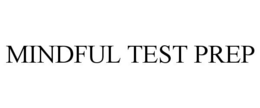 MINDFUL TEST PREP trademark