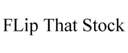 FLIP THAT STOCK trademark