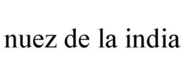 NUEZ DE LA INDIA trademark