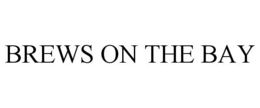 BREWS ON THE BAY trademark