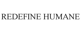 REDEFINE HUMANE trademark
