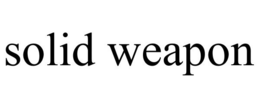 SOLID WEAPON trademark