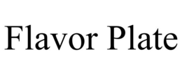 FLAVOR PLATE trademark
