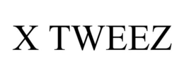 X TWEEZ trademark