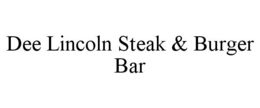 DEE LINCOLN STEAK & BURGER BAR trademark