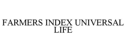 FARMERS INDEX UNIVERSAL LIFE trademark