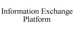 INFORMATION EXCHANGE PLATFORM trademark