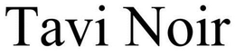 TAVI NOIR trademark