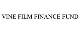VINE FILM FINANCE FUND trademark