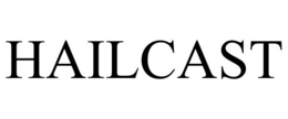 HAILCAST trademark