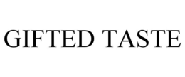 GIFTED TASTE trademark