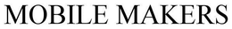 MOBILE MAKERS trademark