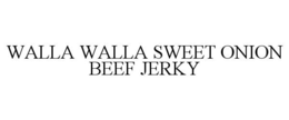 WALLA WALLA SWEET ONION BEEF JERKY trademark