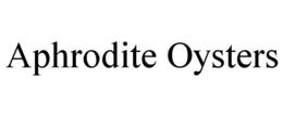 APHRODITE OYSTERS trademark