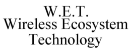 W.E.T. WIRELESS ECOSYSTEM TECHNOLOGY trademark