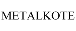 METALKOTE trademark