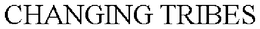CHANGING TRIBES trademark