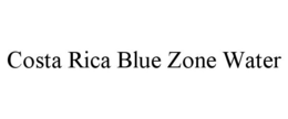COSTA RICA BLUE ZONE WATER trademark
