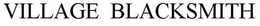 VILLAGE BLACKSMITH trademark