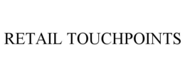 RETAIL TOUCHPOINTS trademark