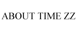 ABOUT TIME ZZ trademark