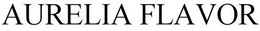 AURELIA FLAVOR trademark