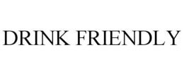 DRINK FRIENDLY trademark