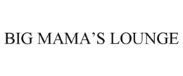 BIG MAMA'S LOUNGE trademark