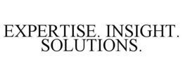 EXPERTISE. INSIGHT. SOLUTIONS. trademark