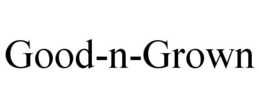 GOOD-N-GROWN trademark