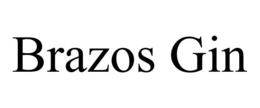 BRAZOS GIN trademark