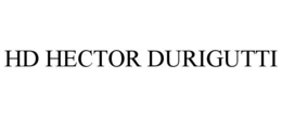 HD HECTOR DURIGUTTI trademark