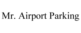 MR. AIRPORT PARKING trademark