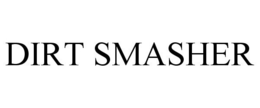 DIRT SMASHER trademark